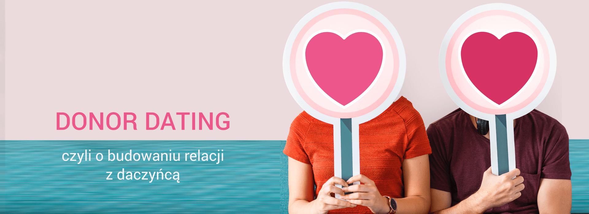 Donor dating, czyli… na randkę z darczyńcą?